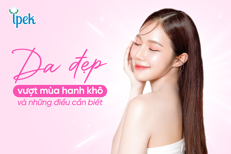 Da đẹp vượt mùa hanh khô