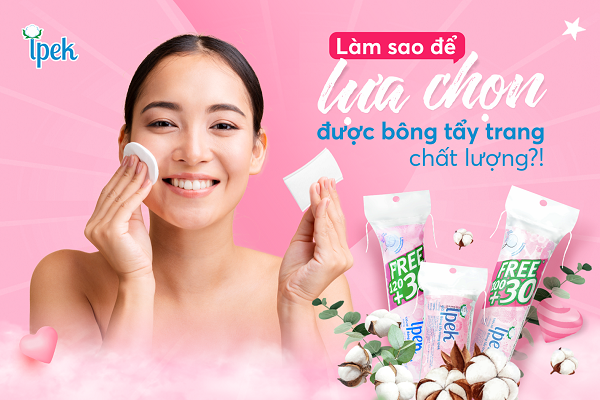 Làm sao để lựa chọn được bông tẩy trang chất lượng?